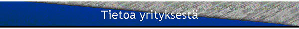 Tietoa yrityksest�